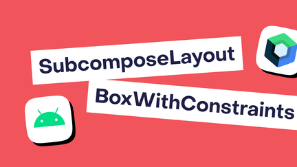 SubComposeLayout and BoxWithConstraints internals in Jetpack Compose