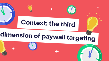 Context wins: the hidden third dimension of paywall targeting