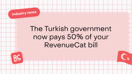 The Turkish government now pays 50% of your RevenueCat bill