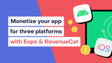 RevenueCatを使って、iOS・Android・Webでサブスクリプションが利用できる単一のExpoアプリを構築しよう