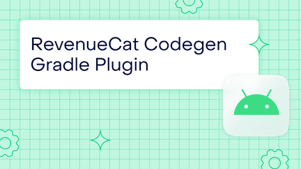 Introducing the RevenueCat Codegen Gradle Plugin: type safe entitlements and offerings on Android