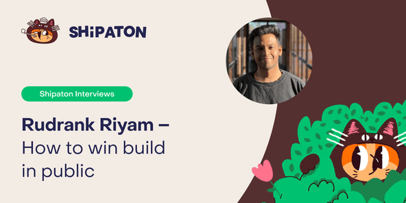 How Rudrank Riyam won Shipaton’s Build in Public Award by sharing every step