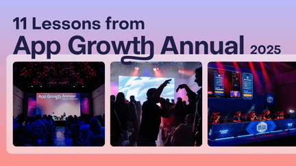 11 Lessons you’ll want to remember from App Growth Annual 2025