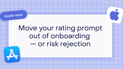 Move your rating prompt out of onboarding — or risk rejection