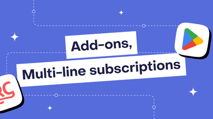 Google Play’s subscription with Add-ons: guide to multi-line subscriptions