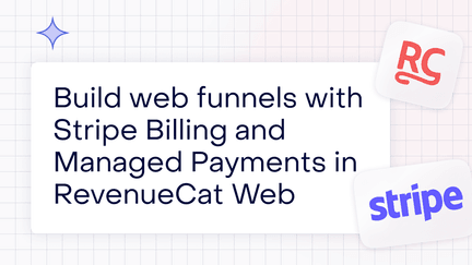 Build web funnels with Stripe Billing and Managed Payments in RevenueCat Web