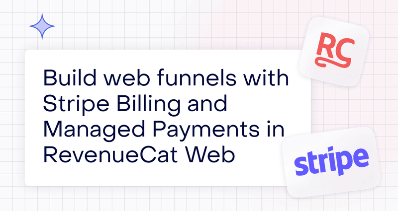 Build web funnels with Stripe Billing and Managed Payments in RevenueCat Web